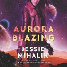 Aurora Blazing: A Novel