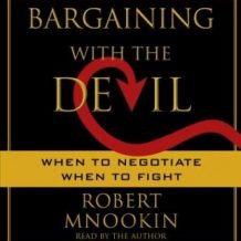 Bargaining with the Devil: When to Negotiate, When to Fight