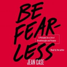 Be Fearless: 5 Principles for a Life of Breakthroughs and Purpose