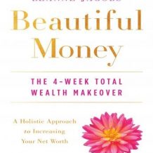 Beautiful Money: The 4-Week Total Wealth Makeover