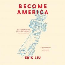 Become America: Civic Sermons on Love, Responsibility, and Democracy