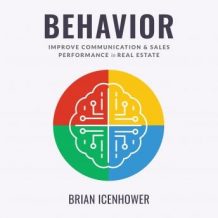 BEHAVIOR : Improve Communication & Sales Performance in Real Estate