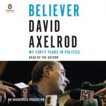 Believer: My Forty Years in Politics