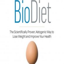 BioDiet: The Scientifically Proven, Ketogenic Way to Lose Weight and Improve Your Health