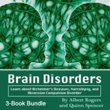 Brain Disorders: Learn about Alzheimer's Diseases, Narcolepsy, and Obsessive Compulsive Disorder