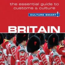 Britain Culture Smart!: The Essential Guide to Customs & Culture