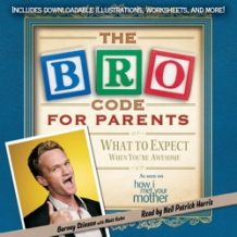 Bro Code for Parents: What to Expect When You're Awesome