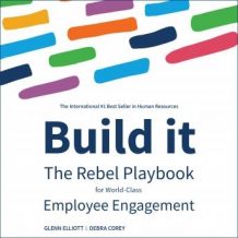 Build It: The Rebel Playbook for World-Class Employee Engagement