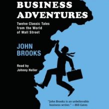 Business Adventures: Twelve Classic Tales from the World of Wall Street