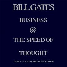 Business @ the Speed of Thought: Succeeding in the Digital Economy