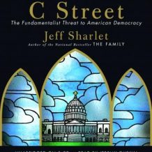 C Street: The Fundamentalist Threat to American Democracy