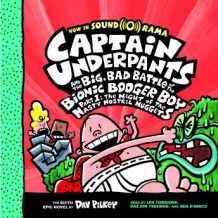 Captain Underpants #6: Captain Underpants and the Big, Bad Battle of the Bionic Booger Boy, Part 1: The Night of the Nasty Nostril Nuggets