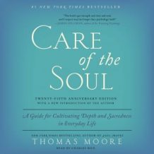 Care of the Soul, Twenty-fifth Anniversary Ed: A Guide for Cultivating Depth and Sacredness in Everyday Life