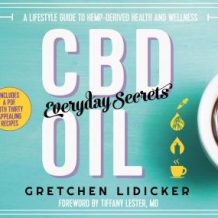 CBD Oil: Everyday Secrets: A Lifestyle Guide to Hemp-Derived Health and Wellness 