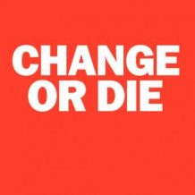 Change or Die