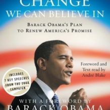 Change We Can Believe In: Barack Obama's Plan to Renew America's Promise