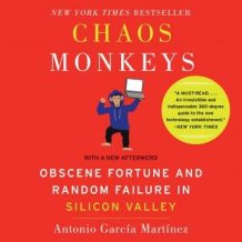 Chaos Monkeys Revised Edition: Obscene Fortune and Random Failure in Silicon Valley