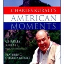 Charles Kuralt's American Moments