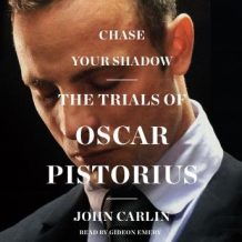 Chase Your Shadow: The Trials of Oscar Pistorius