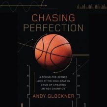 Chasing Perfection: A Behind-the-Scenes Look at the High-Stakes Game of Creating an NBA Champion