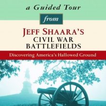 Chickamauga: A Guided Tour from Jeff Shaara's Civil War Battlefields: What happened, why it matters, and what to see