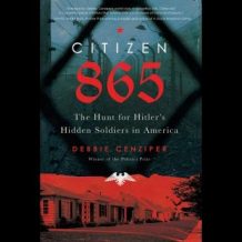 Citizen 865: The Hunt for Hitler's Hidden Soldiers in America