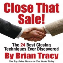 Close That Sale!: The 24 Best Sales Closing Techniques Ever Discovered