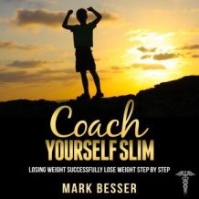 Coach Yourself Slim: Losing weight successfully - lose weight step by step.