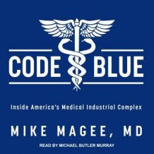 Code Blue: Inside America's Medical Industrial Complex
