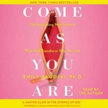 Come as You Are: The Surprising New Science that Will Transform Your Sex Life