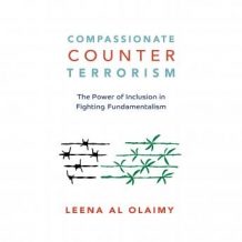 Compassionate Counterterrorism: The Power of Inclusion In Fighting Fundamentalism