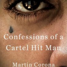 Confessions of a Cartel Hit Man