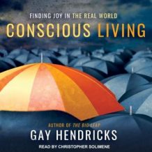 Conscious Living: Finding Joy in the Real World