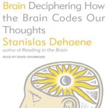 Consciousness and the Brain: Deciphering How the Brain Codes Our Thoughts