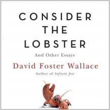 Consider the Lobster (A Story from Consider the Lobster): And Other Essays