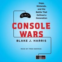 Console Wars: Sega, Nintendo, and the Battle that Defined a Generation