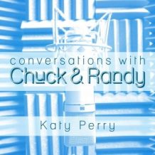 Conversations with Chuck & Randy: Katy Perry