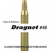 Cops & Robbers: Dragnet #48