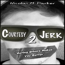 Courtesy Jerk 2: Hating Others Makes You Better