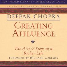 Creating Affluence: The A-to-Z Steps to a Richer Life
