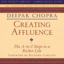 Creating Affluence: The A-to-Z Steps to a Richer Life