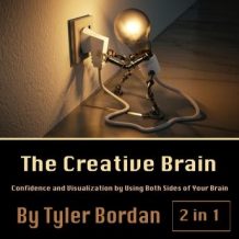 Creative Brain: Confidence and Visualization by Using Both Sides of Your Brain