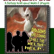 Danny, Lenny And Me - Investigate Weird Things: A Welsh Fantasy About Dragons And Death