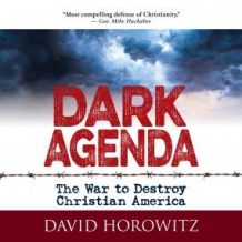 Dark Agenda: The War to Destroy Christian America