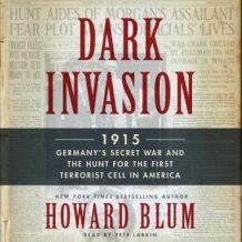 Dark Invasion: 1915: Germany's Secret War and the Hunt for the First Terrorist Cell in America