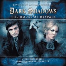 Dark Shadows (Full Cast) 1.1 - The House of Despair