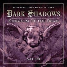 Dark Shadows (Full Cast) 2.1 - Kingdom of the Dead Part 1