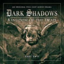 Dark Shadows (Full Cast) 2.2 - Kingdom of the Dead Part 2