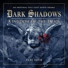 Dark Shadows (Full Cast) 2.4 - Kingdom of the Dead Part 4