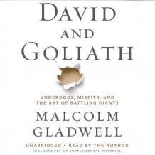 David and Goliath: Underdogs, Misfits, and the Art of Battling Giants